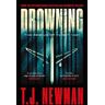 T. J. Newman Drowning: the most thrilling blockbuster of the year