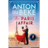Anton Du Beke The Paris Affair: Escape with the uplifting, romantic new book from Strictly Come Dancing star