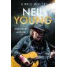 Chris White Neil Young: Album by Album