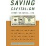 Saving Capitalism from the Capitalists