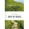 Max Lucado In the Grip of Grace