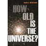 How Old Is the Universe?