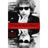 David Dalton Who Is That Man?: In Search of the Real Bob Dylan