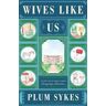 Plum Sykes Wives Like Us