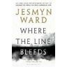 Jesmyn Ward Where the Line Bleeds