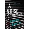 Linwood Barclay A Noise Downstairs