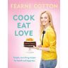Fearne Cotton Cook. Eat. Love.