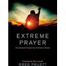 Max Lucado Extreme Prayer