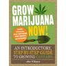 Grow Marijuana Now!