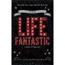 The Life Fantastic