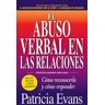 El abuso verbal en las relaciones (The Verbally Abusive Relationship)