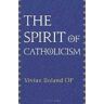 Vivian Boland OP The Spirit of Catholicism