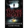 Christopher Gortner The Tudor Secret
