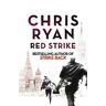 Chris Ryan Red Strike: A Strike Back Novel (4)