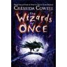 Cressida Cowell The Wizards of Once: Book 1