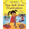 Gill Hasson Kids Can Cope: Step Back from Frustration