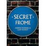 Andrew Pickering;Gary Kearley Secret Frome