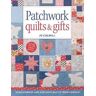 Cowslip Workshop;Jo Colwill Patchwork Quilts & Gifts: 20 Patchwork and Appliqué Quilts from Cowslip