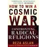 How to Win a Cosmic War