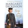 Margaret Dickinson Sow the Seed