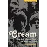 Cream: How Eric Clapton Took the World by Storm