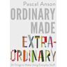 Ordinary Made Extraordinary