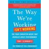 The Way We're Working Isn't Working