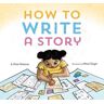 Kate Messner How to Write a Story