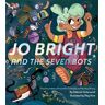 Deborah Underwood Jo Bright and the Seven Bots