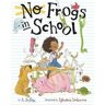 A. LaFaye No Frogs in School