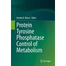 Protein Tyrosine Phosphatase Control of Metabolism