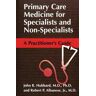 Primary Care Medicine for Specialists and Non-Specialists