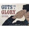 Guts for Glory