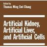 Artificial Kidney, Artificial Liver, and Artificial Cells