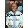 Karamo Brown Karamo: My Story of Embracing Purpose, Healing and Hope