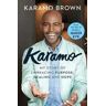 Karamo Brown Karamo: My Story of Embracing Purpose, Healing and Hope