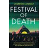 Laurence Anholt Festival of Death: A thrilling murder mystery set among the roaring crowds of Glastonbury festival (The Mindful Detective)