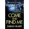 Sarah Hilary Come and Find Me (DI Marnie Rome Book 5)