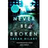 Sarah Hilary Never Be Broken (D.I. Marnie Rome 6)