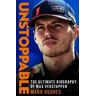 Mark Hughes Unstoppable: The Ultimate Biography of Three-Time F1 World Champion Max Verstappen