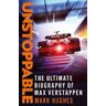 Mark Hughes Unstoppable: The Ultimate Biography of Three-Time F1 World Champion Max Verstappen