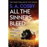 S. A. Cosby All The Sinners Bleed: the new thriller from the award-winning author of RAZORBLADE TEARS