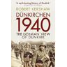 Robert Kershaw Dünkirchen 1940: The German View of Dunkirk