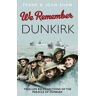 We Remember Dunkirk