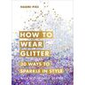 How to Wear Glitter