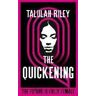 Talulah Riley The Quickening: a brilliant, subversive and unexpected dystopia for fans of Vox and The Handmaid's Tale