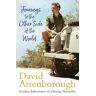 David Attenborough Journeys to the Other Side of the World: further adventures of a young