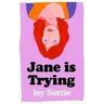 Isy Suttie Jane is Trying