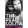 Sarah Weinman The Real Lolita: A Lost Girl, An Unthinkable Crime and A Scandalous Masterpiece