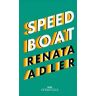 Renata Adler Speedboat: With an introduction by Hilton Als